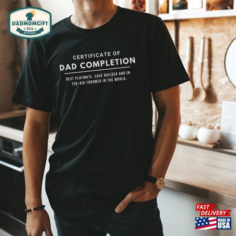 Certificate Of Dad Completion T-Shirt Father’s Day Gifts Sweatshirt