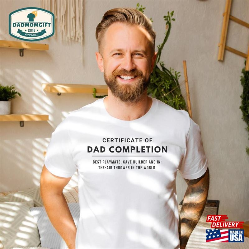 Certificate Of Dad Completion T-Shirt Father’s Day Gifts Sweatshirt