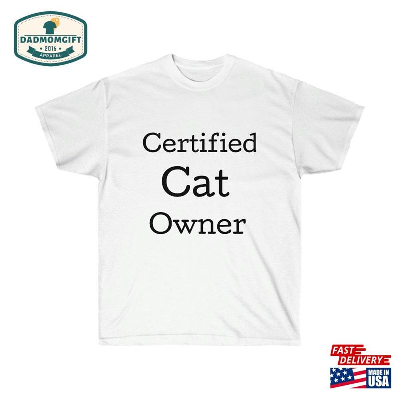 Certified Cat Owner Funny Tee Sweatshirt Unisex