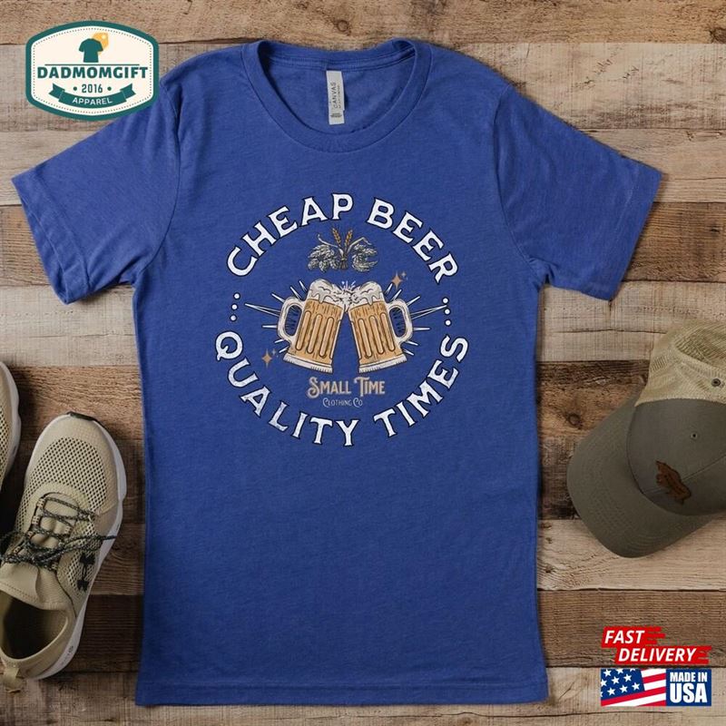 Cheap Beer Quality Times T Shirt Perfect Gift For The Lover In Your Life Unisex Soft Tee Classic