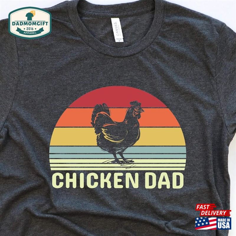 Chicken Dad Shirt Owner T-Shirt Daddy Unisex Classic