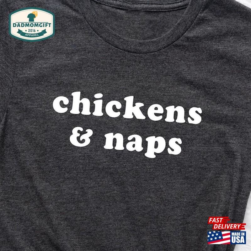 Chickens And Naps Shirt Unisex T-Shirt