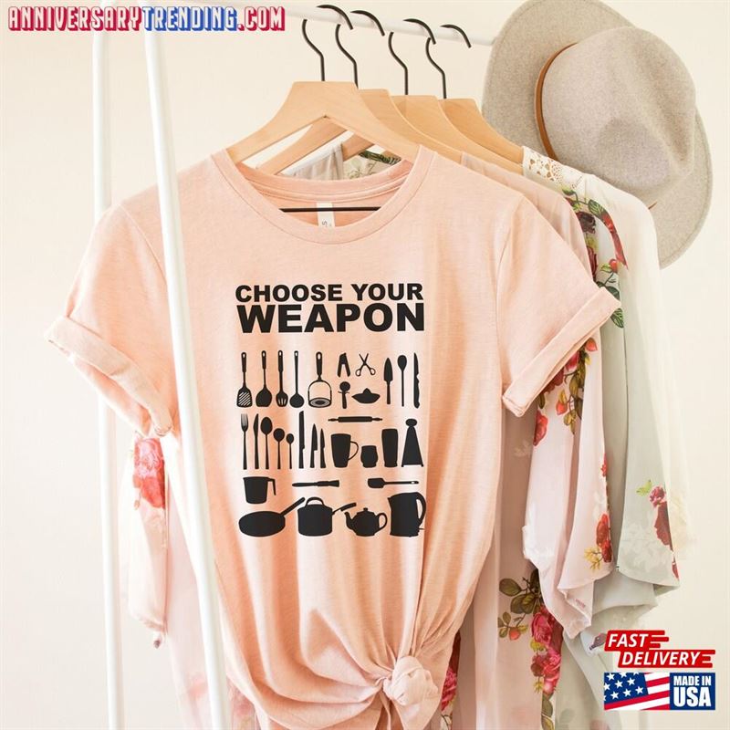 Choose Your Weapon Chef Shirt Cooking Gift Tee T-Shirt Hoodie – Bipubunny Store