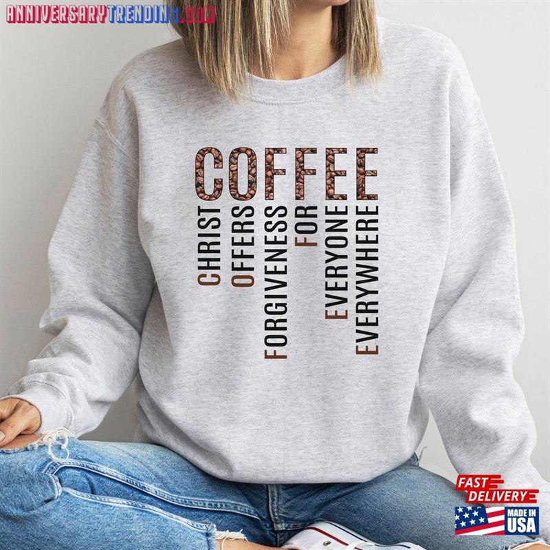 Christ Offers Forgiveness For Everyone Everywhere Coffee Sweatshirt Mom Hoodie Classic – Bipubunny Store