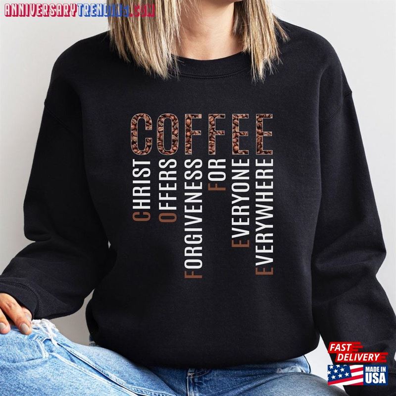 Christ Offers Forgiveness For Everyone Everywhere Coffee Sweatshirt Mom Hoodie Classic – Bipubunny Store