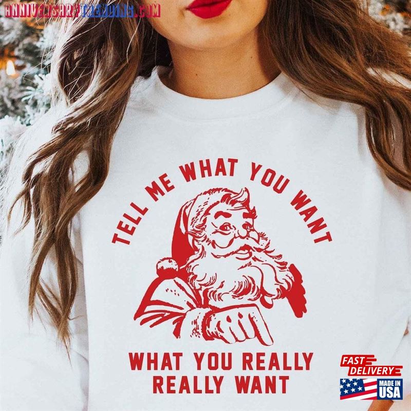 Christmas Sweatshirt Tell Me What You Really Want Matching Unisex T-Shirt – Bipubunny Store