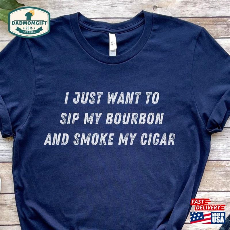 Cigar Bourbon Whiskey Shirt Funny Stogie Tshirt Lover Gifts T-Shirt Unisex