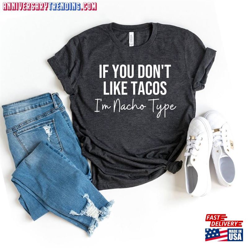 Cinco De Mayo Shirt Taco Shirts Food Funny If You Don’t Like Tacos I Classic T-Shirt – Bipubunny Store