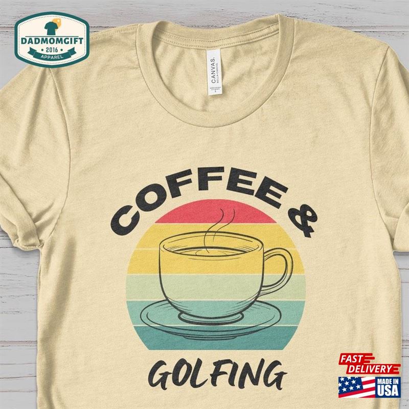 Coffee And Golfing T-Shirt Golfer Shirt Golf Tee Classic Hoodie