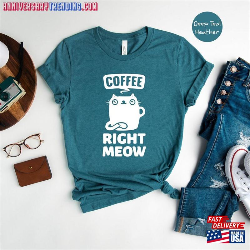 Coffee Right Meow Shirt Lover Caffeine Addict Tee Classic Sweatshirt – Bipubunny Store