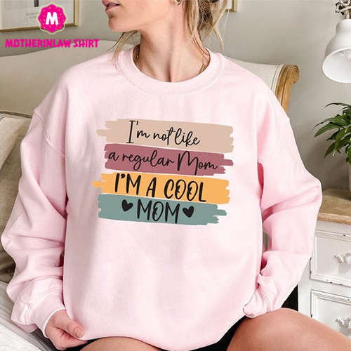 Cool Mom Sweatshirt, I’m Not A Regular Mom I’m A Cool Mom Sweatshirt, Cool Mama Sweatshirt, Mother’s Day Sweatshirt, Boho Sweatshirt gift