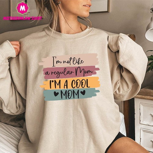 Cool Mom Sweatshirt, I’m Not A Regular Mom I’m A Cool Mom Sweatshirt, Cool Mama Sweatshirt, Mother’s Day Sweatshirt, Boho Sweatshirt gift