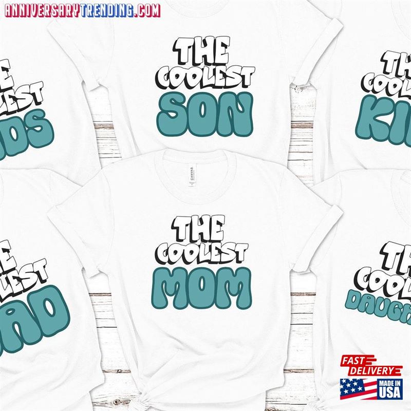 Coolest Family T-Shirts Dad Shirt Mom Sweatshirt Unisex -Bipubunny Store