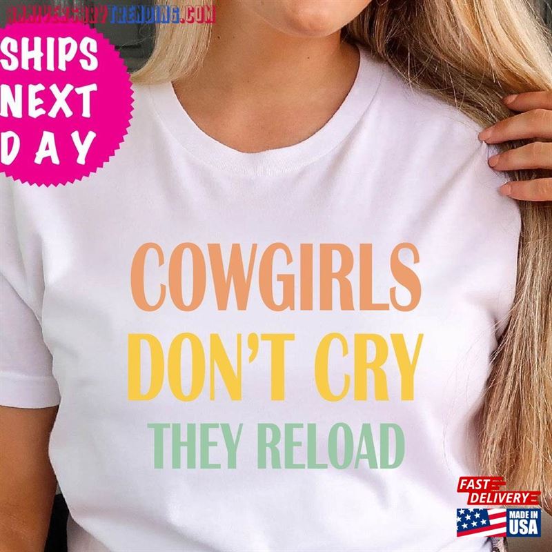 Cowgirls Don’t Cry They Reload T-Shirt Country Girl Tee Hoodie -Bipubunny Store