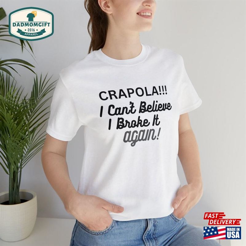 Crapola T-Shirt Gift For A Clumsy Friend Self Hoodie