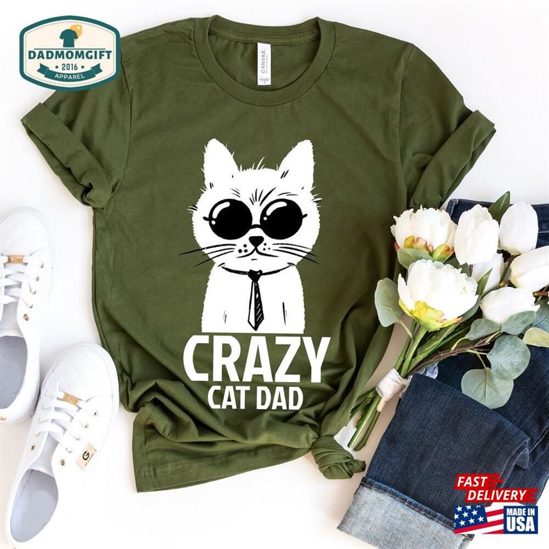 Crazy Cat Dad Shirt Best Ever Gift Sweatshirt Classic