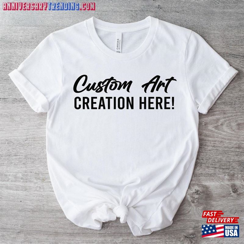 Custom Art Creation Personalized Shirt Gift Customized T-Shirt Classic – Bipubunny Store