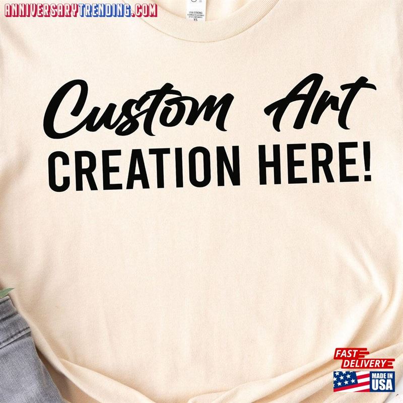 Custom Art Creation Personalized Shirt Gift Customized T-Shirt Classic – Bipubunny Store