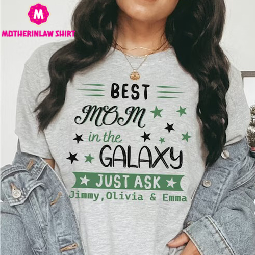 Custom Best Mom in the Galaxy T Shirt, Personalized Mother’s Day T Shirt, New Mom Gift, Mother’s Day Gift, Mommy T Shirt, Mama T Shirt – MotherInLaw Shirt