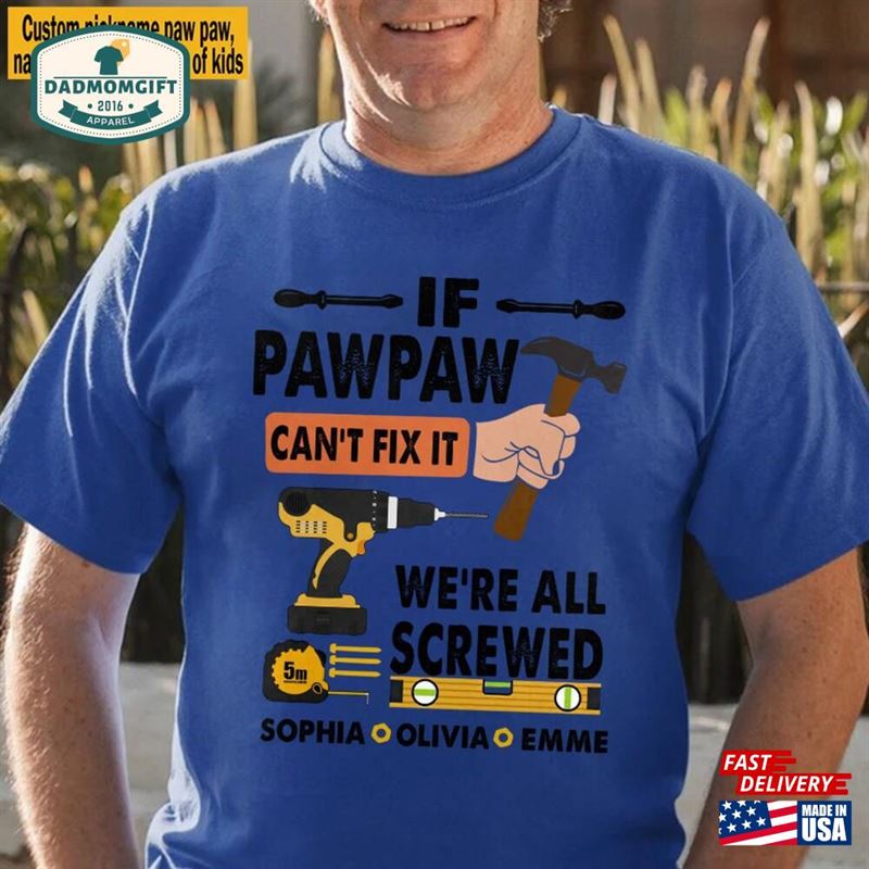 Custom Name Paw Shirt If Can’t Fix It We Are All Screwed T-Shirt Classic Hoodie