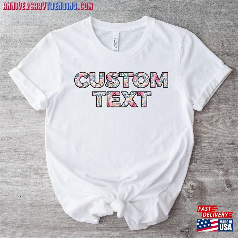 Custom Text Floral Art Personalized Shirt Gift Customized T-Shirt Classic Unisex – Bipubunny Store