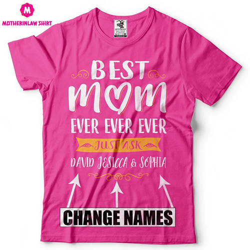 Customizable BEST MOM EVER T-shirt Custom name T-shirt For Mother Gift for mom Birthday Gift for mother