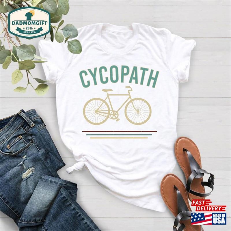 Cycopath Shirt Gift For Bike Rider Cute Bicycle Unisex Classic