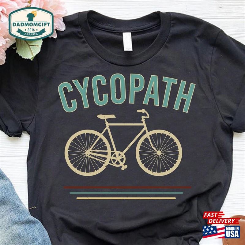 Cycopath Shirt Gift For Bike Rider Cute Bicycle Unisex Classic