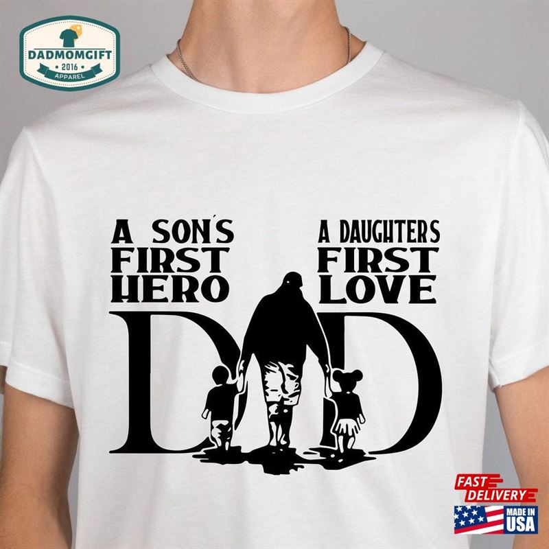 Dad A Sons First Hero And Daughters Love Shirt Son Tee Daughter T-Shirt Hoodie