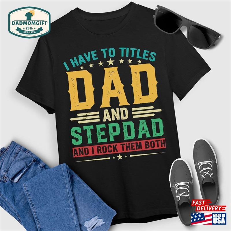 Dad And Stepdad T-Shirt Sweatshirt Unisex