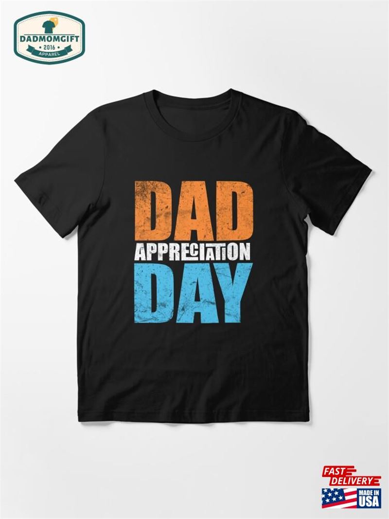 Dad Appreciation Day T-Shirt Hoodie Classic