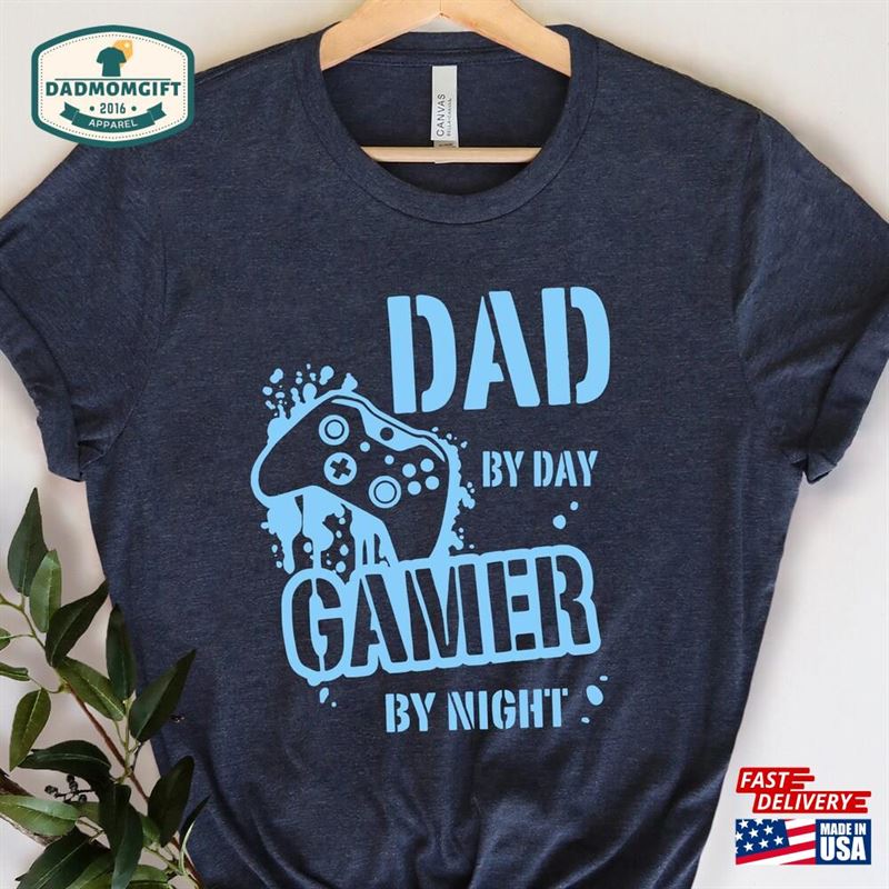 Dad By Day Gamer Night Shirt Gift For Grandpa Sweatshirt T-Shirt