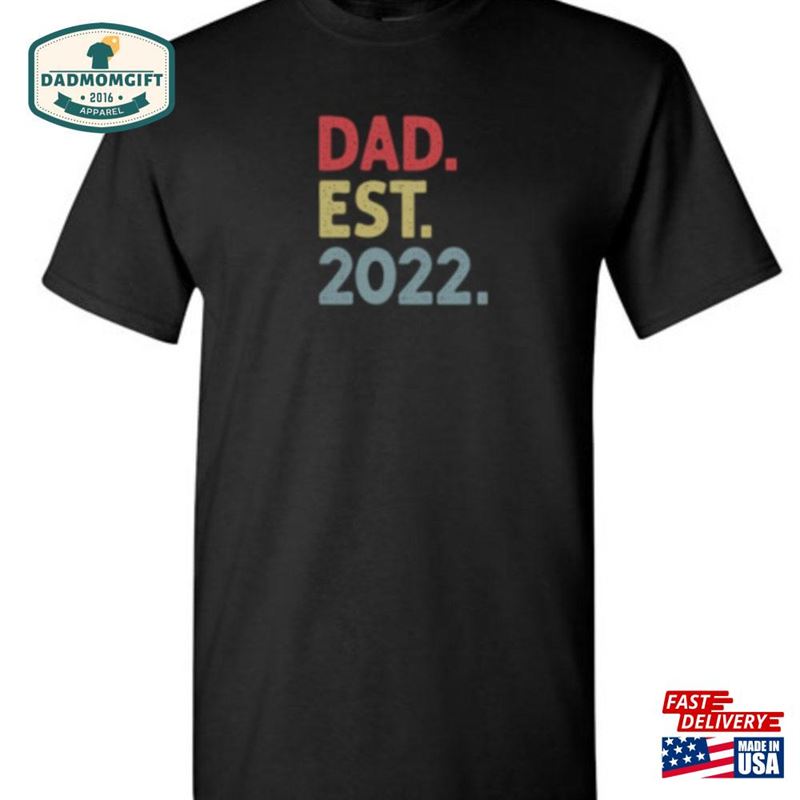 Dad Est 2022 Shirt For Men New Gifts Established T-Shirt Father Gift’s Day Reveal Classic Hoodie