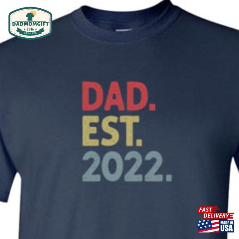 Dad Est 2022 Shirt For Men New Gifts Established T-Shirt Father Gift’s Day Reveal Classic Hoodie