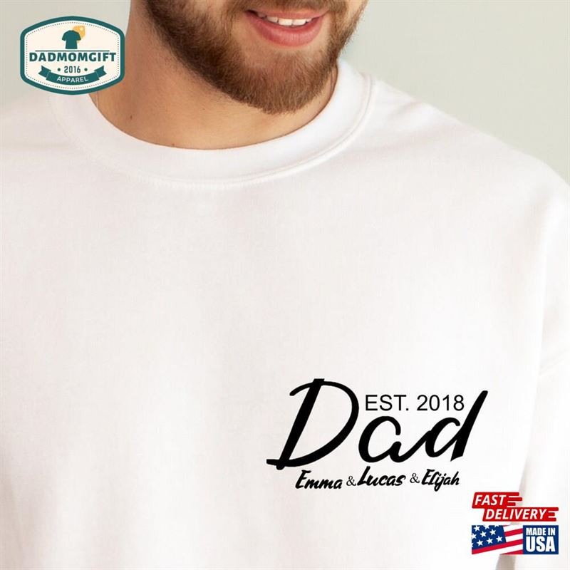 Dad Est 2023 Sweatshirt Custom Date And Kids Name Gift For Shirt Hoodie T-Shirt