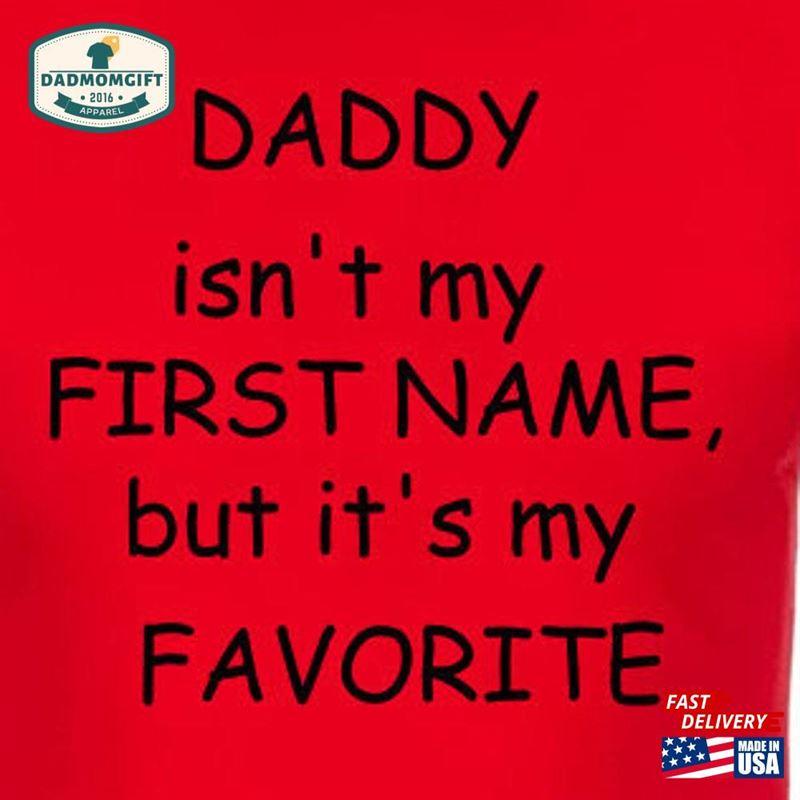 Dad Isn’t My First Name Fathers Day Shirt Sweatshirt Classic