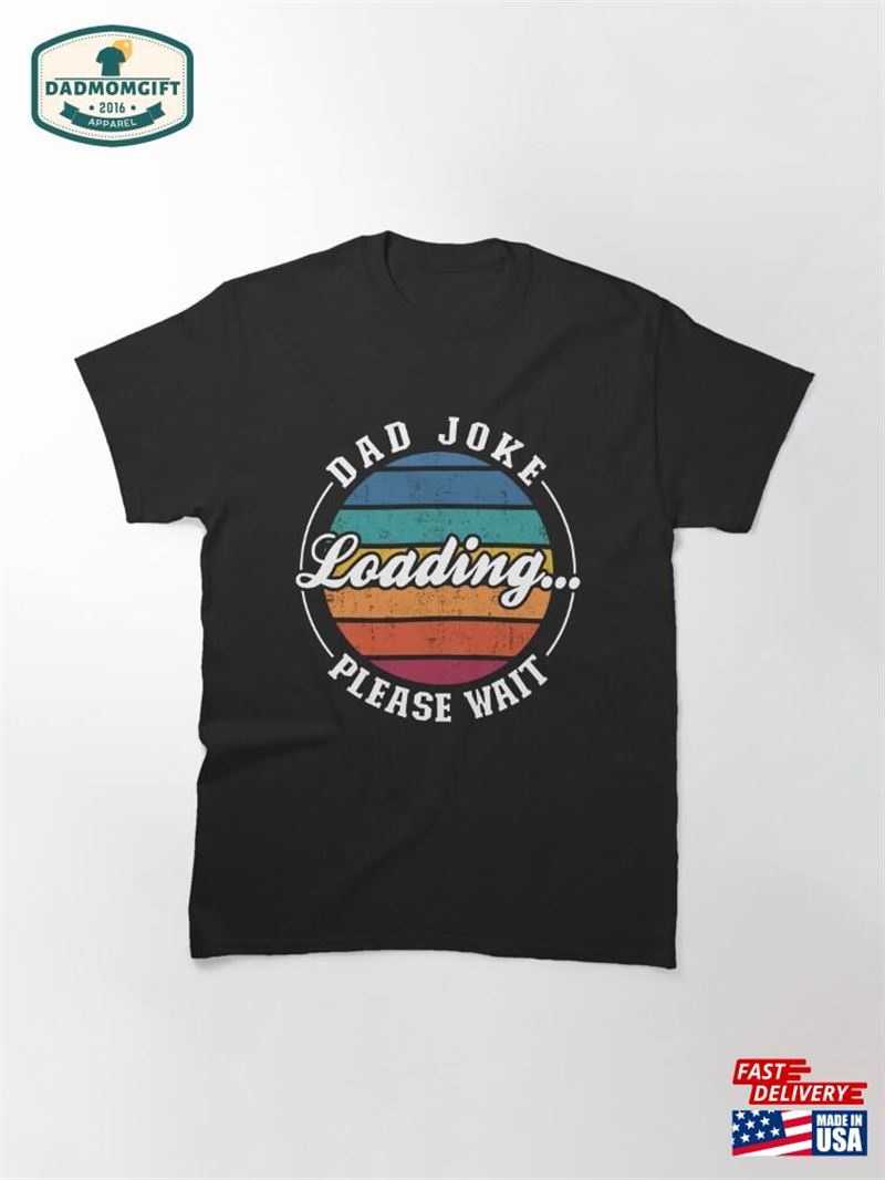 Dad Joke Loading Please Wait T-Shirt Sweatshirt