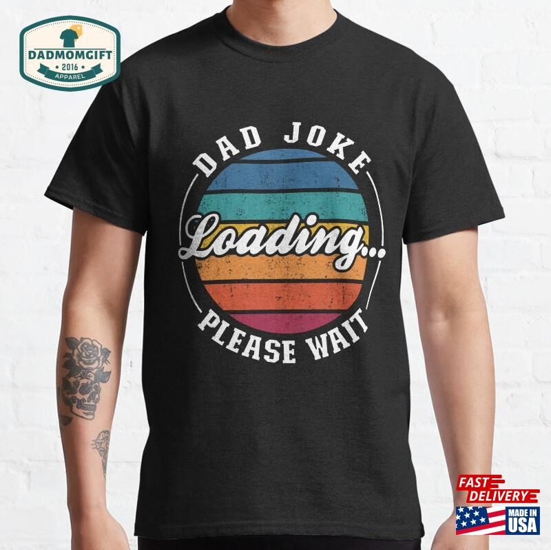 Dad Joke Loading Please Wait T-Shirt Sweatshirt