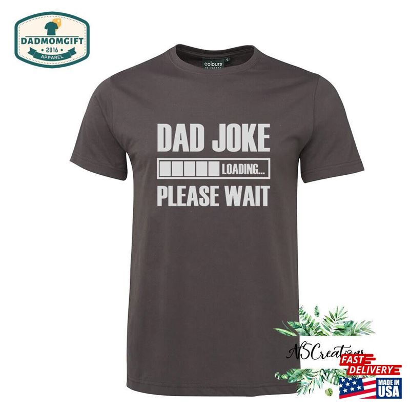 Dad Joke Loading Pregnancy Announcement Expecting Daddy T Shirt Sweatshirt Hoodie