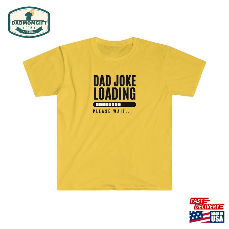 Dad Joke Loading T-Shirt Gift For Father Fathers Day Gif Hoodie Classic