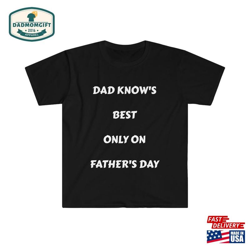 Dad Know’s Best Only On Father Day Unisex Classic