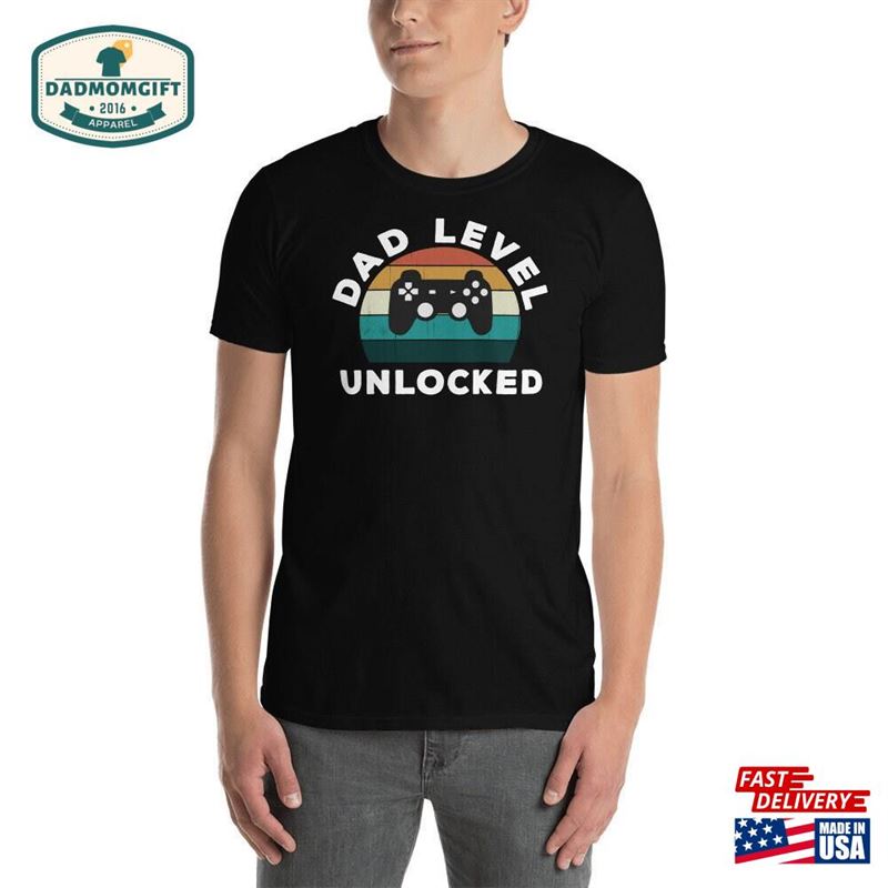 Dad Level Unlocked Shirt Gaming Gift Daddy To Be Classic Unisex