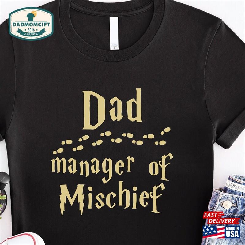 Dad Manager Of Mischief Shirt Family Matching Fathers Day Gift T-Shirt Hoodie