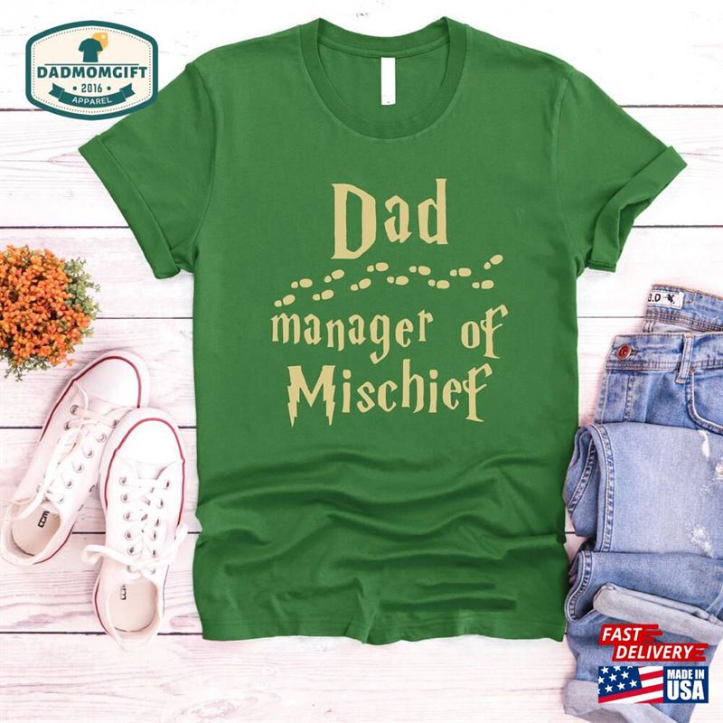 Dad Manager Of Mischief Shirt Family Matching Fathers Day Gift T-Shirt Hoodie