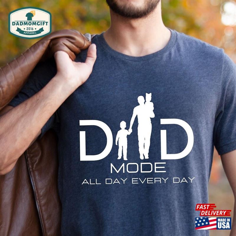 Dad Mode All Day Every Shirt Father Sweatshirt Gift Unisex Hoodie