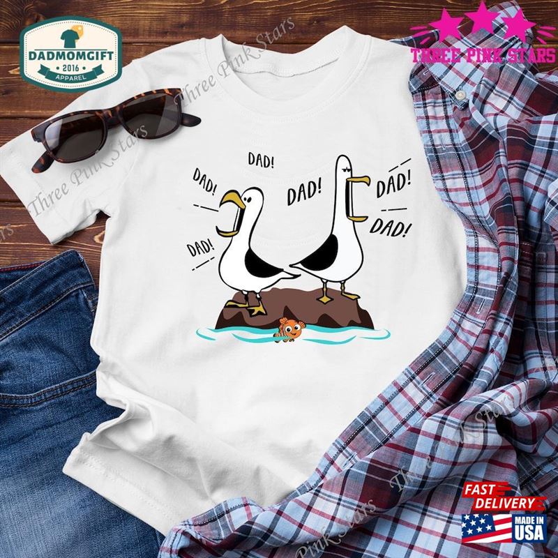 Dad Nemo Seagull Shirt Finding T-Shirt E4207 Classic