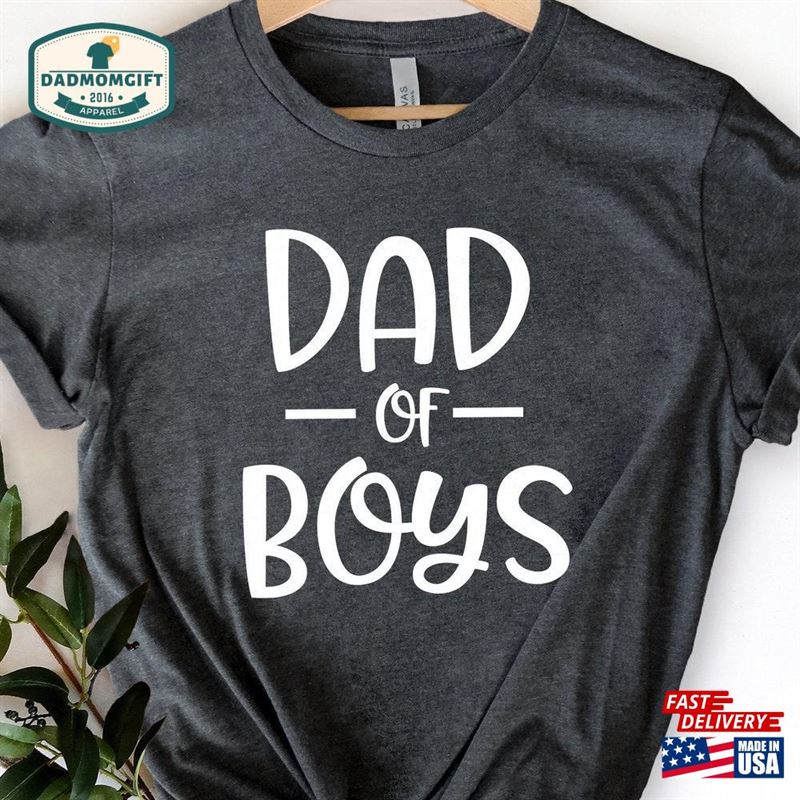 Dad Of Boys Shirt Gift For Grandpa New Sweatshirt Unisex