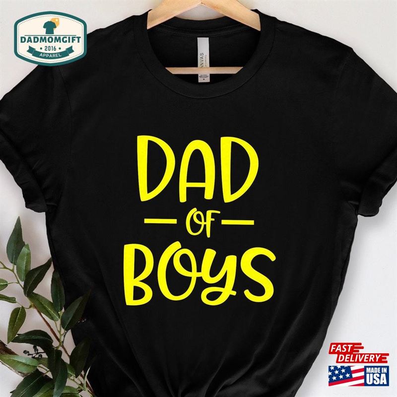 Dad Of Boys Shirt Gift For Grandpa New Sweatshirt Unisex