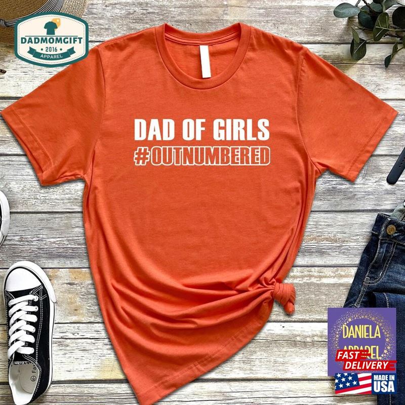 Dad Of Girls Shirt Outnumbered Girl Unisex T-Shirt