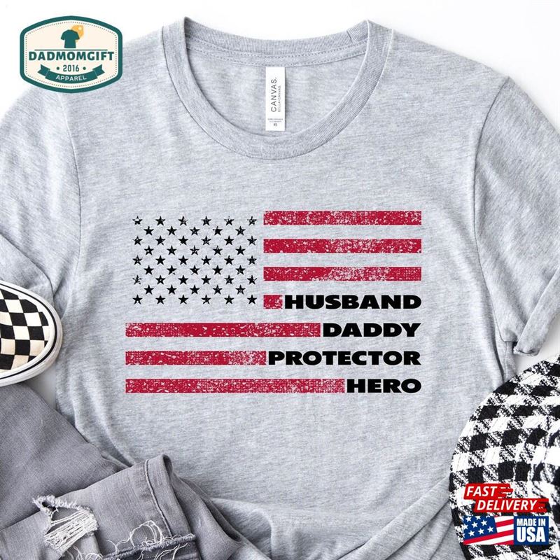 Dad Shirt Husband Daddy Protector Hero Vintage American Flag Unisex T-Shirt